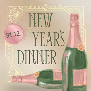 NEW YEAR'S DINNER | 31. Dezember 2024